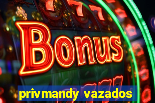 privmandy vazados